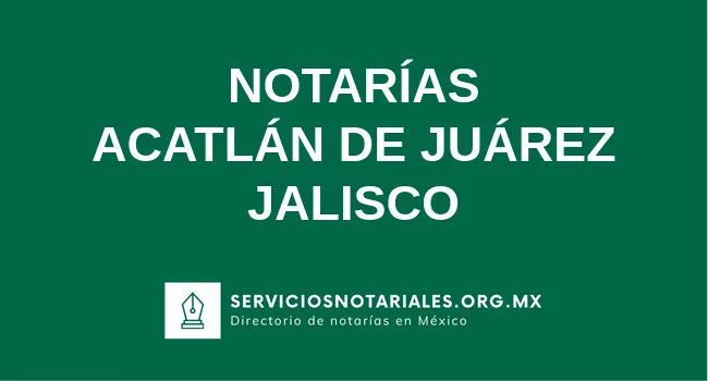 Directorio de notarios de Acatlán de Juárez Jalisco
