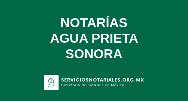Directorio de notarios de Agua Prieta Sonora