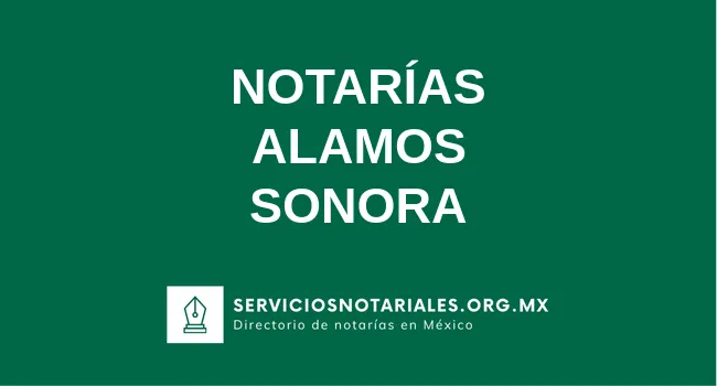 Directorio de notarios de Alamos Sonora