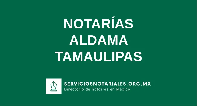 Directorio de notarios de Aldama Tamaulipas