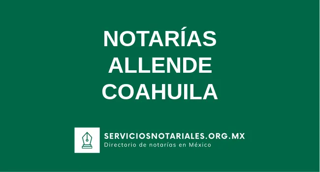 Directorio de notarios de Allende Coahuila