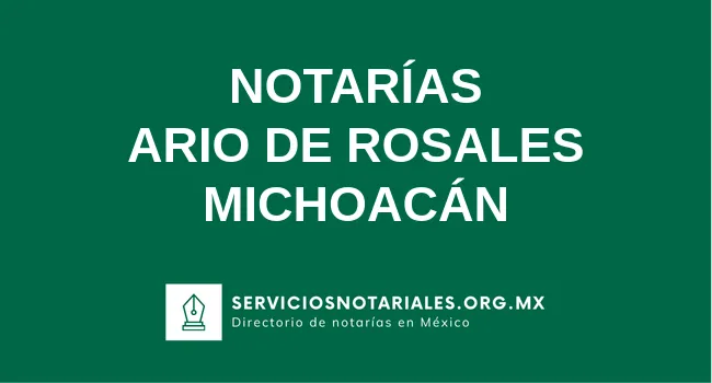 Directorio de notarios de Ario de Rosales Michoacán