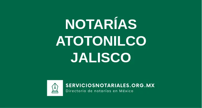 Directorio de notarios de Atotonilco Jalisco
