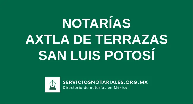 Directorio de notarios de Axtla de Terrazas San Luis Potosí