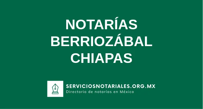 Directorio de notarios de Berriozábal Chiapas