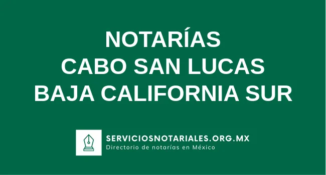 Directorio de notarios de Cabo San Lucas Baja California Sur