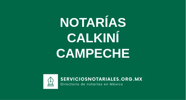 Directorio de notarios de Calkiní Campeche