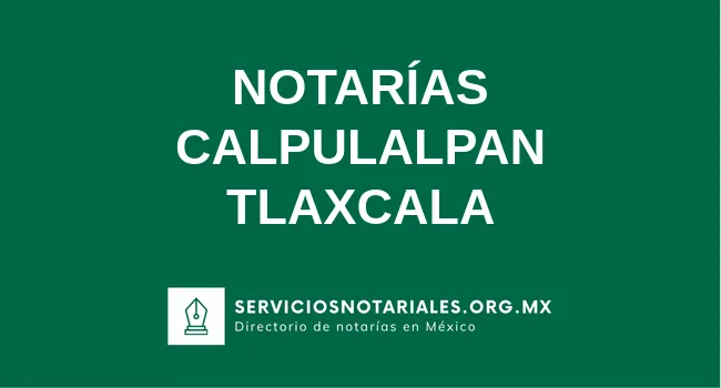 Directorio de notarios de Calpulalpan Tlaxcala