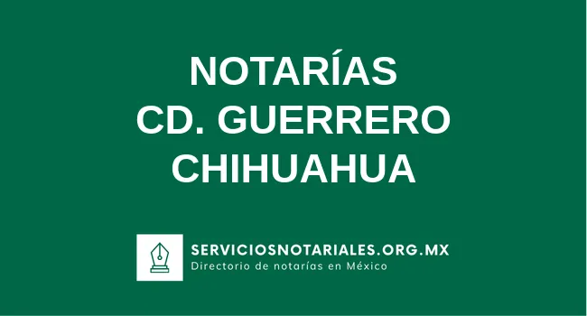 Directorio de notarios de Cd. Guerrero Chihuahua