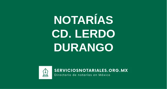 Directorio de notarios de Cd. Lerdo Durango