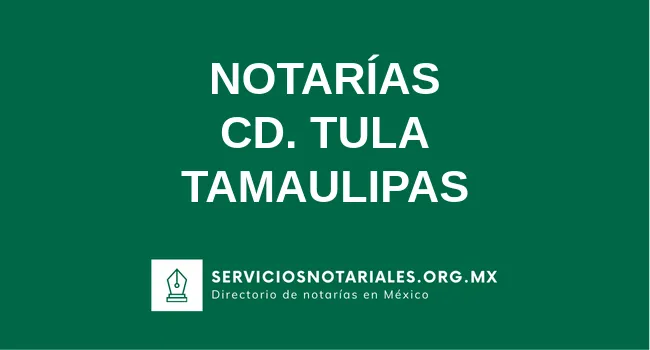 Directorio de notarios de Cd. Tula Tamaulipas