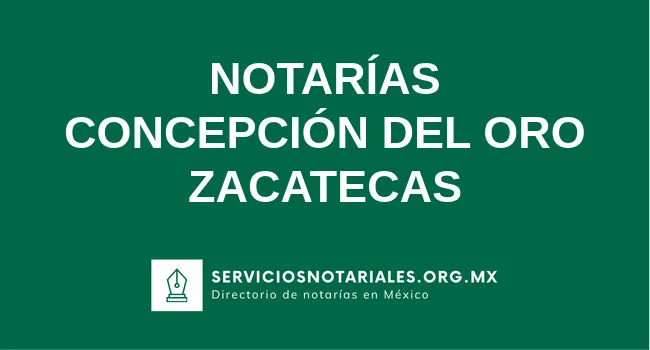 Directorio de notarios de Concepción del Oro Zacatecas
