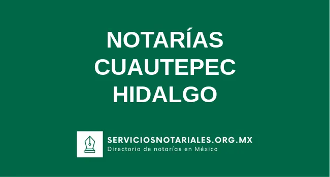 Directorio de notarios de Cuautepec Hidalgo