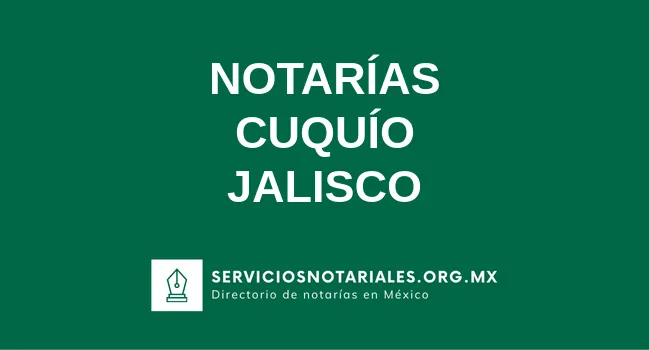 Directorio de notarios de Cuquío Jalisco