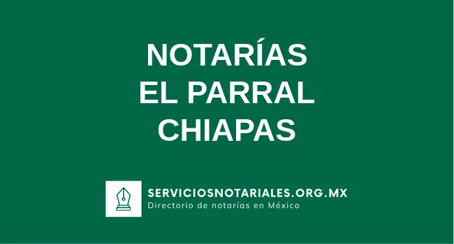 Directorio de notarios de El Parral Chiapas