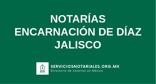 Directorio de notarios de Encarnación de Díaz Jalisco