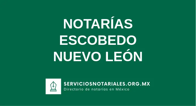 Directorio de notarios de Escobedo Nuevo León