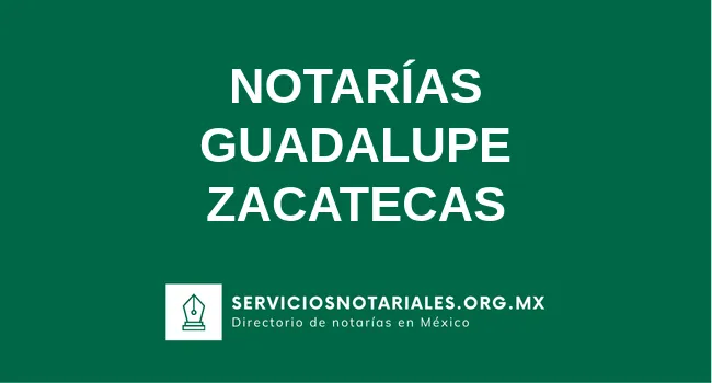 Directorio de notarios de Guadalupe Zacatecas
