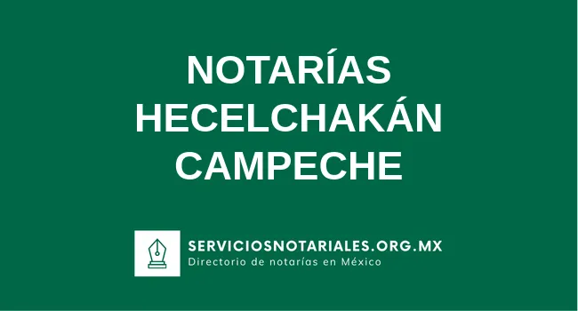 Directorio de notarios de Hecelchakán Campeche