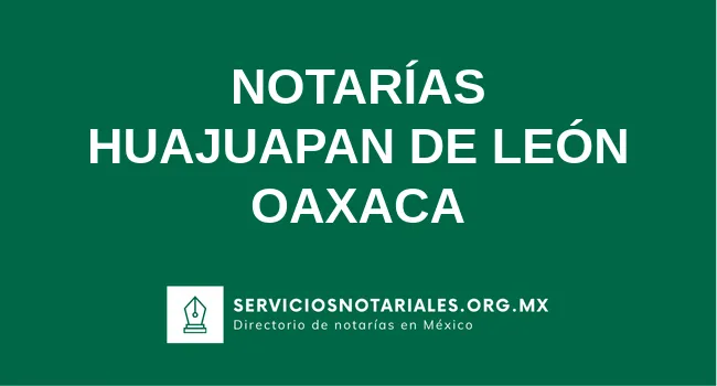 Directorio de notarios de Huajuapan de León Oaxaca