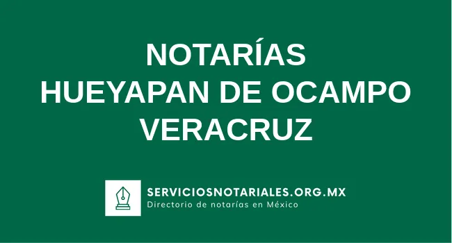 Directorio de notarios de Hueyapan de Ocampo Veracruz