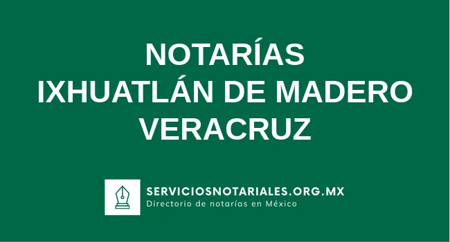Directorio de notarios de Ixhuatlán de Madero Veracruz