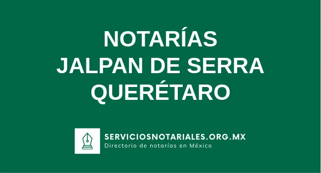 Directorio de notarios de Jalpan de Serra Querétaro