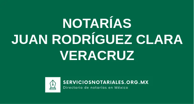 Directorio de notarios de Juan Rodríguez Clara Veracruz