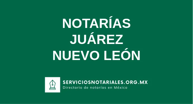 Directorio de notarios de Juárez Nuevo León