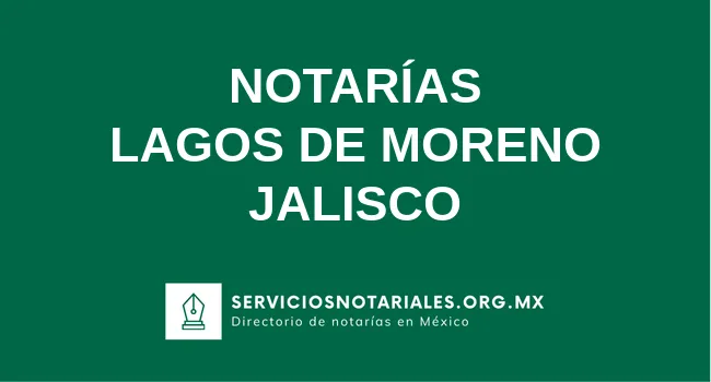 Directorio de notarios de Lagos de Moreno Jalisco