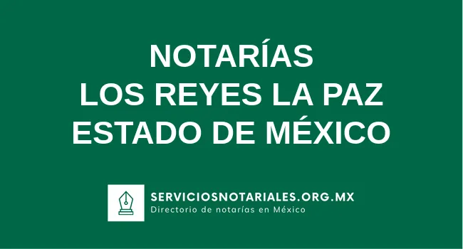 Directorio de notarios de Los Reyes La Paz Estado de México