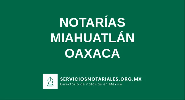 Directorio de notarios de Miahuatlán Oaxaca