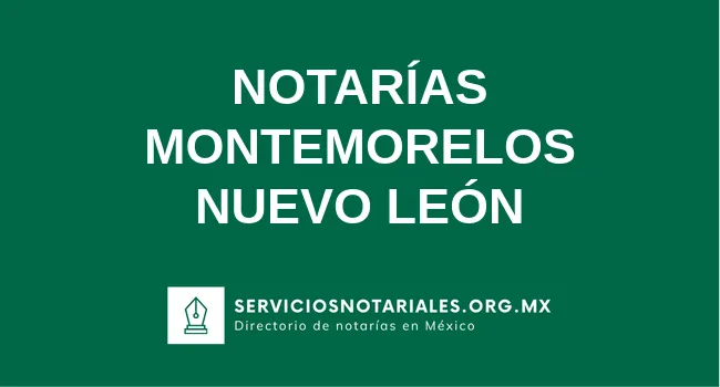 Directorio de notarios de Montemorelos Nuevo León