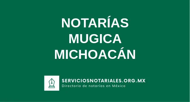 Directorio de notarios de Mugica Michoacán