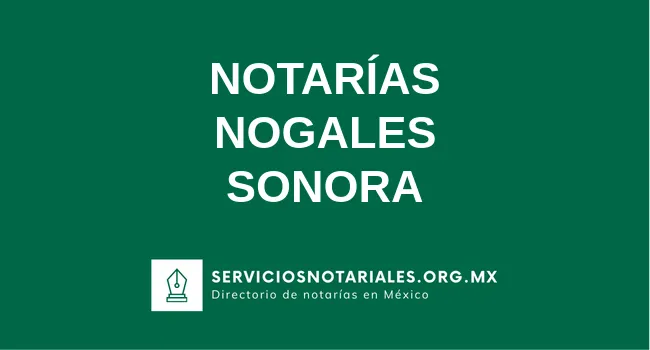 Directorio de notarios de Nogales Sonora