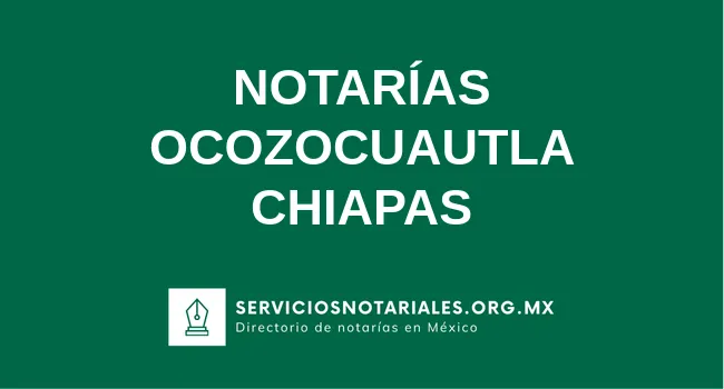 Directorio de notarios de Ocozocuautla Chiapas