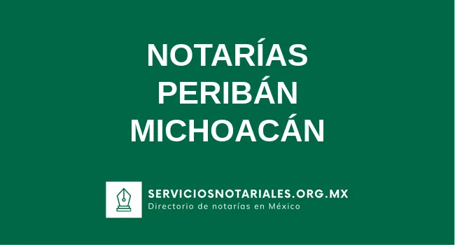 Directorio de notarios de Peribán Michoacán