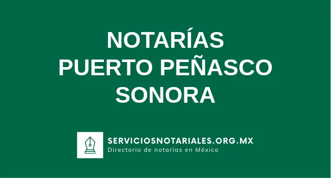 Directorio de notarios de Puerto Peñasco Sonora