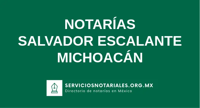 Directorio de notarios de Salvador Escalante Michoacán
