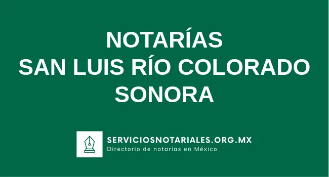 Directorio de notarios de San Luis Río Colorado Sonora