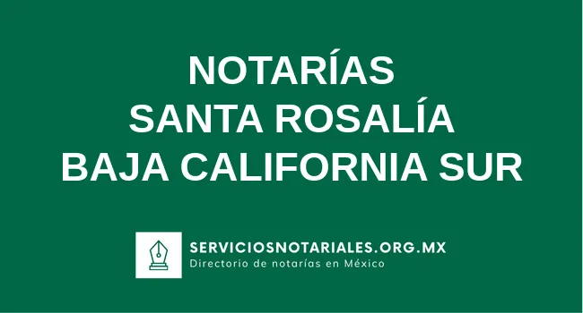 Directorio de notarios de Santa Rosalía Baja California Sur