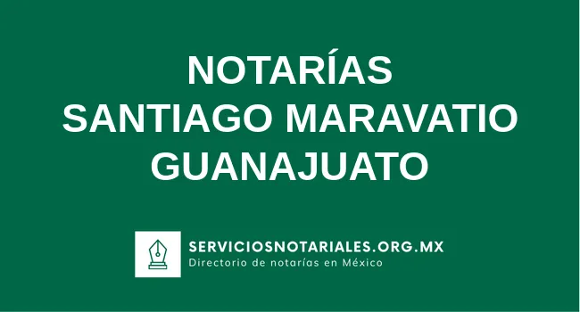 Directorio de notarios de Santiago Maravatio Guanajuato