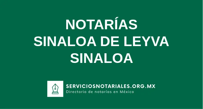 Directorio de notarios de Sinaloa de Leyva Sinaloa