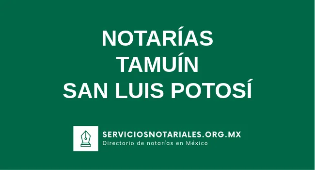 Directorio de notarios de Tamuín San Luis Potosí