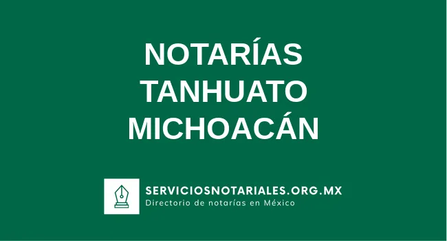 Directorio de notarios de Tanhuato Michoacán