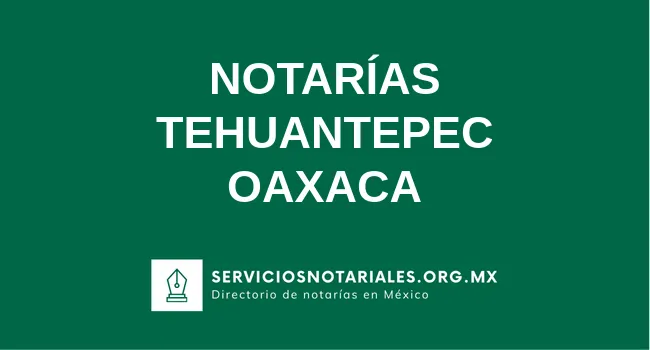 Directorio de notarios de Tehuantepec Oaxaca