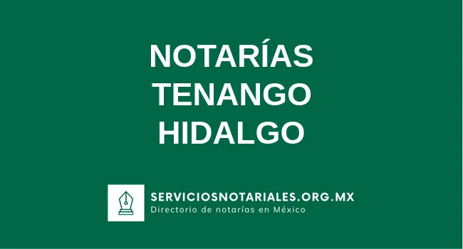 Directorio de notarios de Tenango Hidalgo