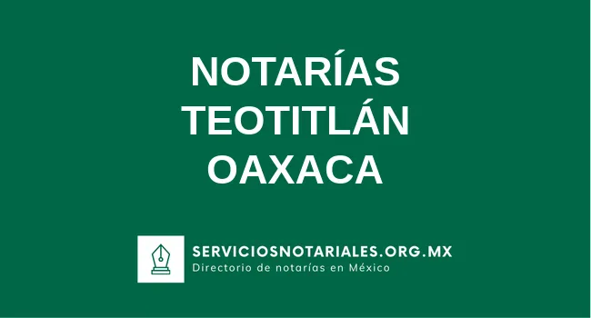 Directorio de notarios de Teotitlán Oaxaca