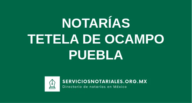 Directorio de notarios de Tetela de Ocampo Puebla