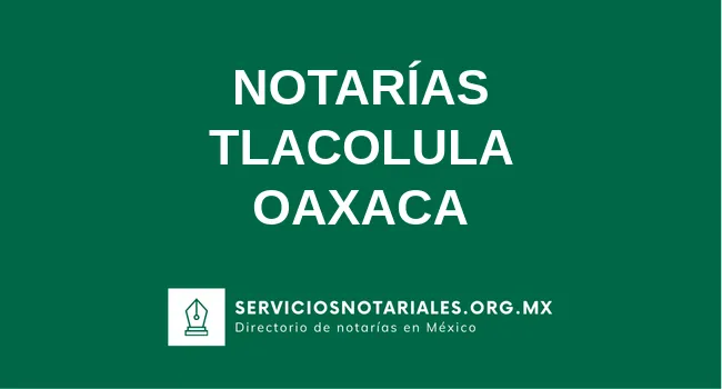 Directorio de notarios de Tlacolula Oaxaca